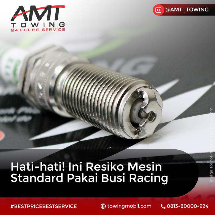 AMT Towing Tips - Resiko Menggunakan Busi Racing di Mesin Mobil Standard